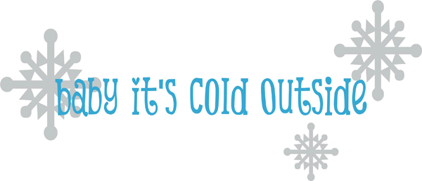 Baby It's Cold Outside Wall Decal Trading Phrases